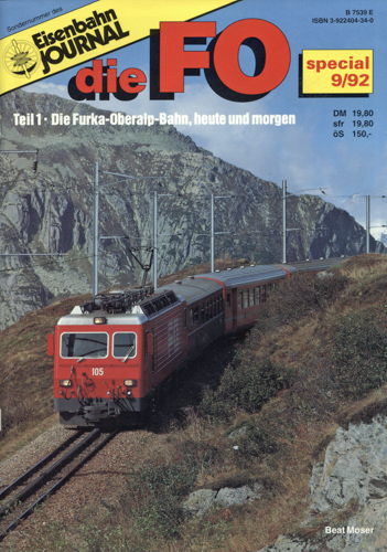 Moser, Beat  Eisenbahn Journal "Special". Heft 9/92: Die FO. Teil 1: Die Furka-Oberalp-Bahn, heute und morgen. 