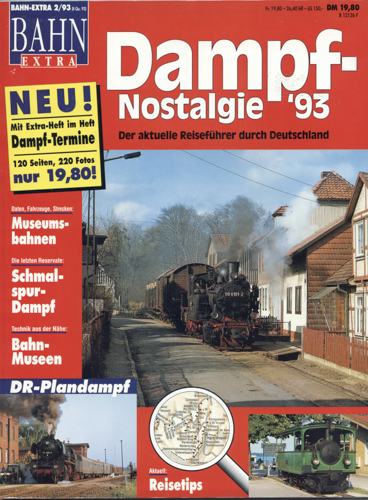   Bahn-Extra Heft 2/93: Dampf-Nostalgie '93. Der aktuelle Reiseführer durch Deutschland. 