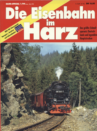   Bahn-Special Heft 1/94: Die Eisenbahn im Harz. Das größte Schmalspurnetz Deutschlands und legendäre Hauptstrecken. 
