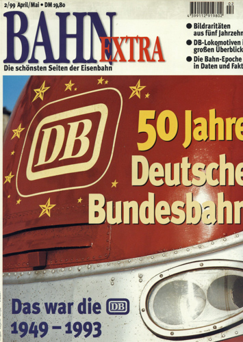   Bahn Extra Heft 2/99: 50 Jahre Deutsche Bundesbahn. Das war die DB 1949 - 1993. 