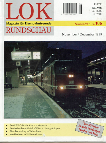   Lok Rundschau. Magazin für Eisenbahnfreunde Heft Nr. 186: November/Dezember 1999. 