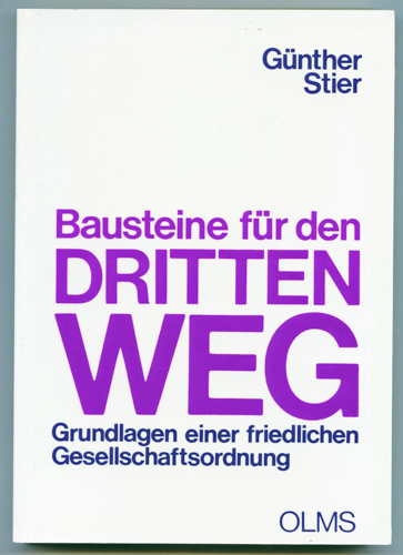 STIER, Günther  Bausteine für den Dritten Weg. Grundlagen einer friedlichen Gesellschaftsordnung. 