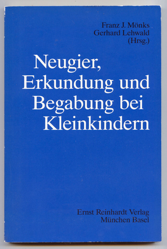 MÖNKS, Franz J. / LEHWALD, Gerhard L.  Neugier, Erkundung und Begabung bei Kleinkindern. 