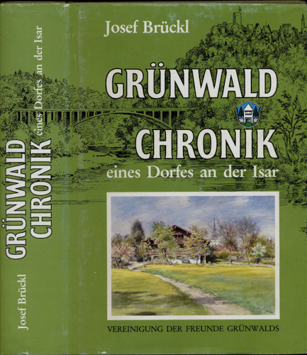 BRÜCKL, Josef  Grünwald. Chronik eines Dorfes an der Isar. Band 1 (von 3) apart. 