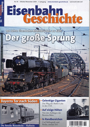   Eisenbahn Geschichte Heft 36 (Oktober/November 2009): Der große Sprung. 150 Jahre Eisenbahn-Rheinbrücken zu Köln. 