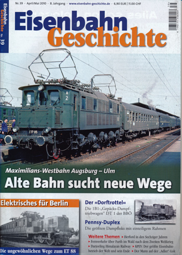   Eisenbahn Geschichte Heft 39 (Februar/März 2010): Alte Bahn sucht neue Wege. Maximilians-Westbahn Augsburg - Ulm. 