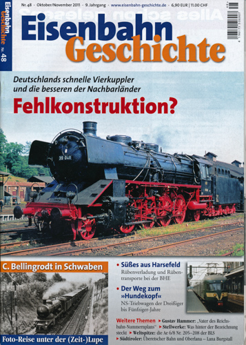   Eisenbahn Geschichte Heft 48 (Oktober/November  2011: Fehlkonstruktion? Deutschlands schnelle Vierkuppler und die besseren der Nachbarländer. Deutschlands schnelle Vierkuppler und die besseren der Nachbarländer. 