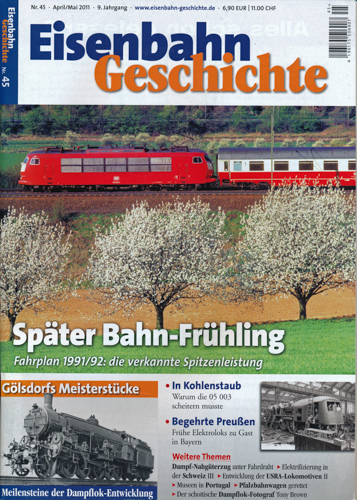   Eisenbahn Geschichte Heft 45 (April/Mai 2011): Später Bahn-Frühling. Fahrplan 1991/92: die verkannte Spitzenleistung. 