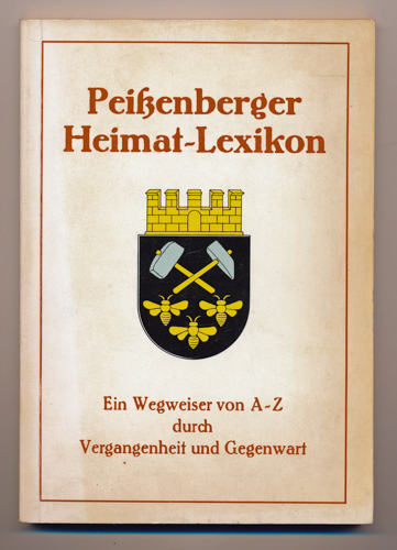 BILLER, Max (Hrg.)  Peißenberger Heimat-Lexikon. Ein Wegweiser von A - Z durchVergangenheit und Gegenwart. 