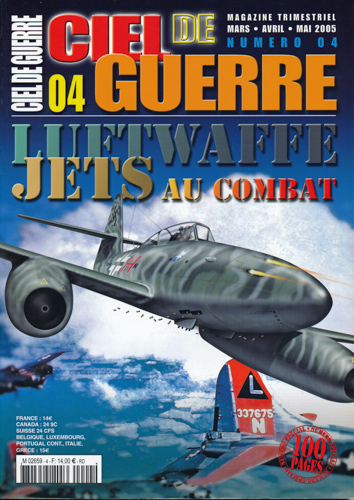   Ciel de Guerre, Magazine 04/2005: Luftwaffe Jets au Combat. 