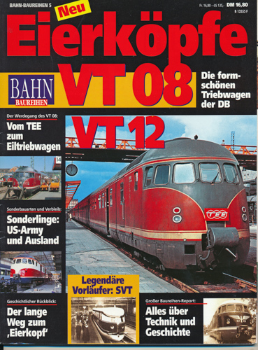   Bahn Baureihen Nr. 5: Eierköpfe VT 08, VT 12. 
