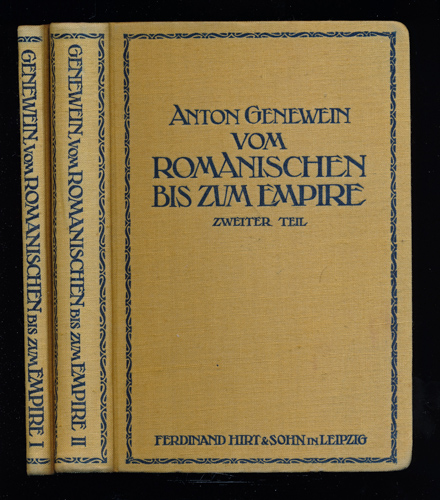 GENEWEIN, Anton  Vom Romanischen bis zum Empire. Eine Wanderung durch die Kunstformen dieser Stile. 2 Bde. (= kompl. Edition). 