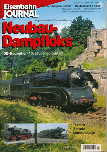 Ebel, Jürgen-Ulrich / Reichtert, Thorsten  Eisenbahn Journal Sonderausgabe Heft 4/2006: Neubau-Dampfloks. DB-Baureihen 10, 23, 65, 66 und 82. 