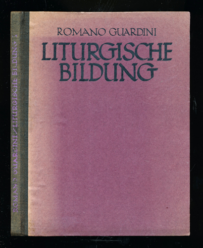 GUARDINI, Romano  Liturgische Bildung. Versuche, 1. Bändchen. 