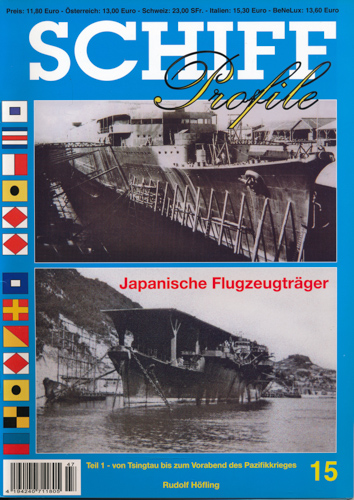 HÖFLING, Rudolf  Schiff Profile. Heft 15: Japanische Flugzeugträger - Teil 1 von Tsingtau bis zum Vorabend des Pazifikkrieges. 