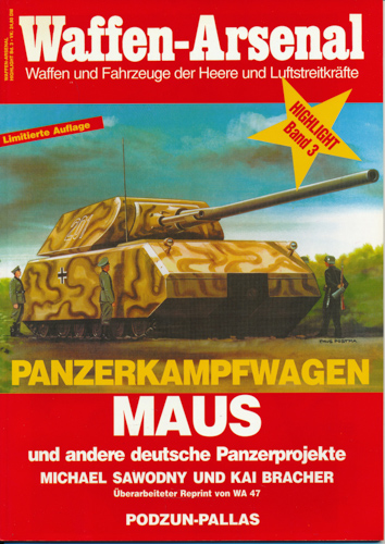 SAWODNY, Wolfgang / BRACHER, Kai  Waffen-Arsenal Highlight Band 3: Kampfpanzer Maus und andere deutsche Panzerprojekte. 