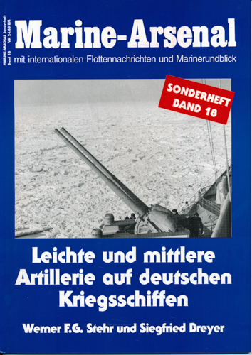  STEHR, Werner F.G. / BREYER, Siegfried  Marine-Arsenal Sonderheft 18: Leichte und mittlere Artillerie auf deutschen Kriegsschiffen. 