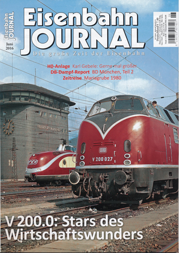   Eisenbahn-Journal Heft Juni 2016: V 200.0: Stars des Wirtschaftswunders. 