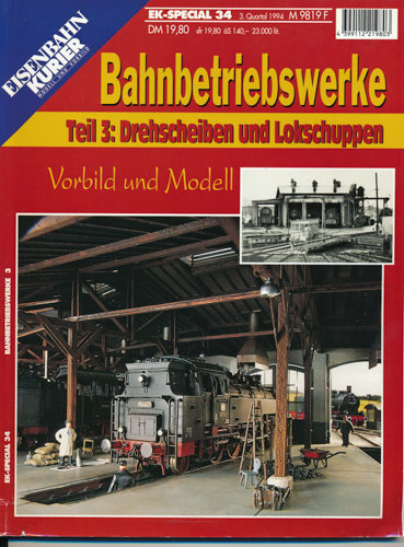   Eisenbahn-Kurier EK-special 34 (3. Quartal 1994): Bahnbetriebswerke, Teil 3: Drehscheiben und Lokschuppen. Vorbild und Modell. 