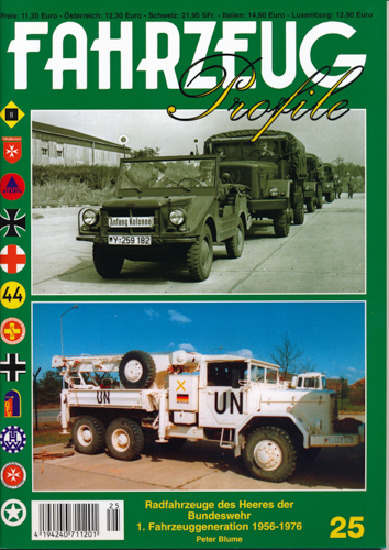 Blume, Peter  Fahrzeug Profile Heft 25: Radfahrzeuge des Heeres der Bundeswehr: 1.Fahrzeuggeneration 1956 - 1976. 