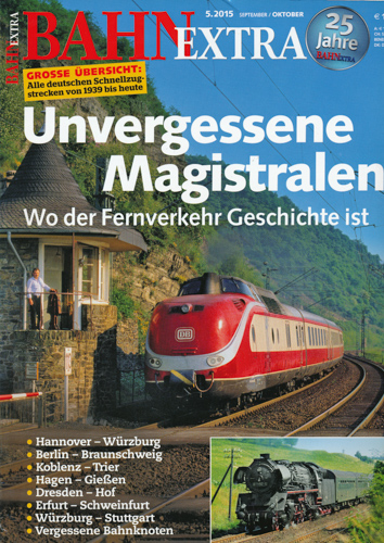   Bahn Extra Heft 5/2015: Unvergessene Magistralen. Wo der Fernverkehr Geschichte ist. 