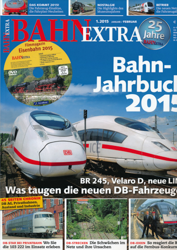   Bahn Extra Heft 1/2015: Bahn-Jahrbuch 2015. BR 245, Velaro D, neue LINT. Was taugen die neuen DB-Fahrzeuge? (mit  DVD!). 