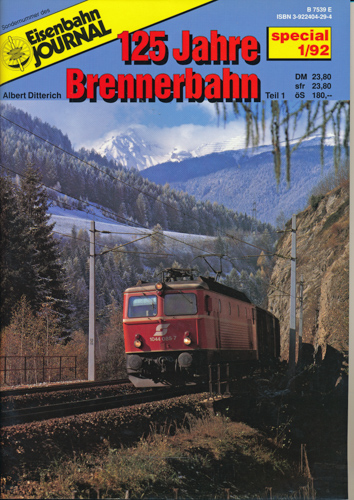 Ditterich, Albert  Eisenbahn Journal special Heft 1/92: 125 Jahre Brennerbahn. Teil 1. 