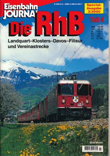 Moser, Beat  Eisenbahn Journal special Heft 3/2000: Die RhB: Landquart - Kloster - Davos - Filisur und Vereinsstrecke. Teil 4. 