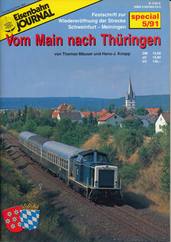 Mäuser, Thomas / Knopp, Hans-J.  Eisenbahn Journal special Heft 5/91: Vom Main nach Thüringen. Festschrift zur Wiedereröffnung der Strecke Schweinfurt - Meiningen. 