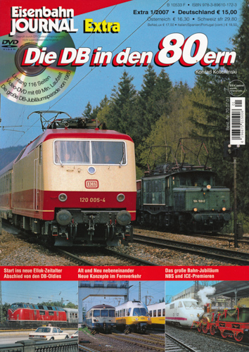 Koschinski, Konrad  Eisenbahn Journal Extra-Ausgabe 1/2007: Die DB in den 80ern (mit DVD!). 