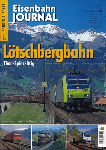 Moser, Beat / Pfeiffer, Peter / Jossi, Urs  Eisenbahn Journal Sonderausgabe 2/2010: Lötschbergbahn.  Thun - Spiez - Brig. 