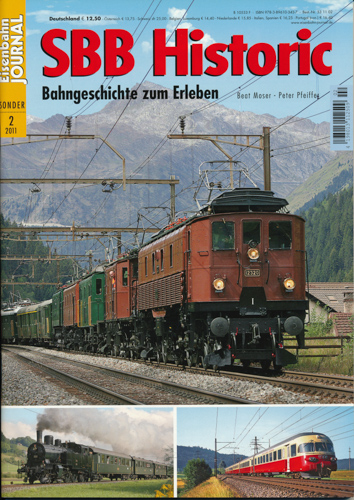 Moser, Beat / Pfeiffer, Peter  Eisenbahn Journal Sonderausgabe 2/2011: SBB Historic: Bahngeschichte zum Erleben. 