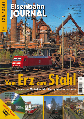Kandler, Udo  Eisenbahn Journal Extra-Ausgabe 2/2007: Vom Erz zum Stahl. Eisenbahn und Montanindustrie: Hintergründe, Fakten, Zahlen (mit DVD!). 