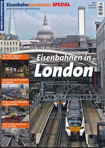   Eisenbahn Geschichte SPEZIAL Heft 3: Eisenbahnen in London. 