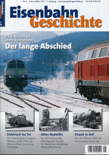   Eisenbahn Geschichte Heft 8 (Februar/März 2005): Der lange Abschied. Die V 160 und die Obere Ruhrtalbahn. 