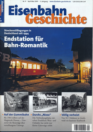   Eisenbahn Geschichte Heft 9 (April/Mai 2005): Endstation für Bahn-Romantik. Streckenstillegungen in Deutschland seit 1994. 