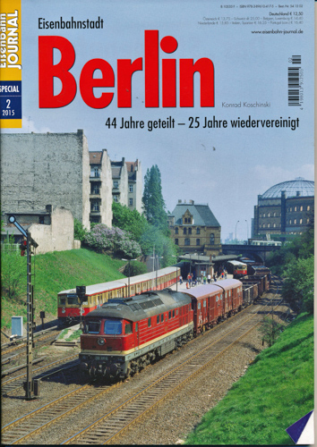 Koschinski, Konrad  Eisenbahn Journal Special 2/2015: Eisenbahnstadt Berlin - 44 Jahre geteilt - 25 Jahre wiedervereinigt. 