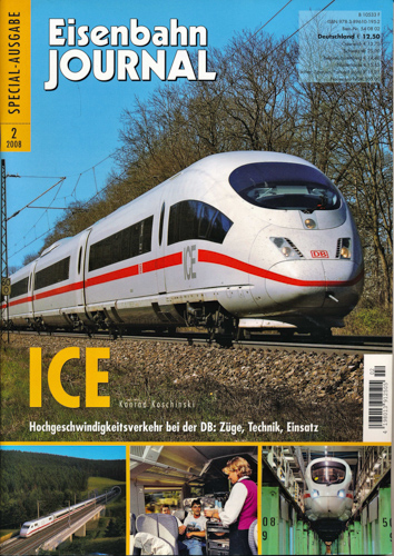 Koschinski, Konrad  Eisenbahn Journal Special 2/2008: ICE. Hochgeschwindigkeitsverkehr bei der DB: Züge, Technik, Einsatz. 