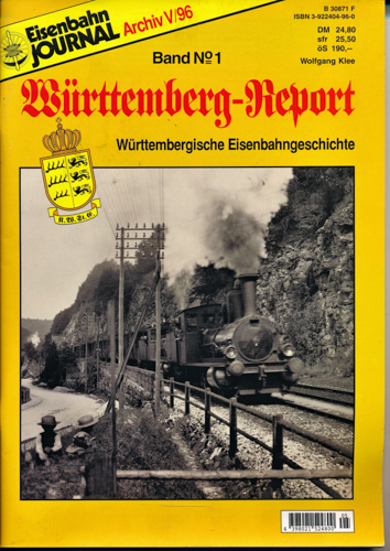 Klee, Wolfgang  Eisenbahn Journal Archiv V/1996: Württemberg-Report Band 1: Württembergische Eisenbahngeschichte. 