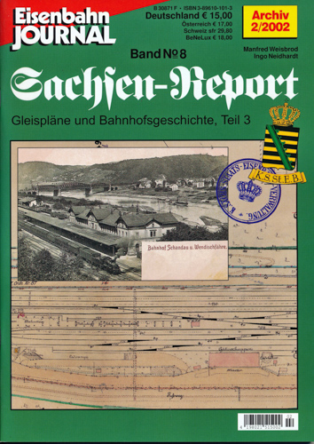 Weisbrod, Manfred / Neidhardt, Ingo  Eisenbahn Journal Archiv 2/2002: Sachsen-Report Band 8: Gleispläne und Bahnhofsgeschichte, Teil 3. 