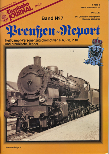 Weisbrod, Manfred / Scheingraber, Günther  Eisenbahn Journal Archiv Sondernummer Band 7: Preußen-Report. Heißdampf-Personenzuglokomotiven P6, P8, P10 und preußische Tender. 