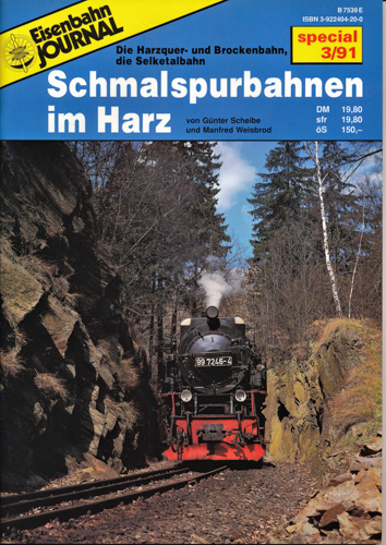 Scheibe, Günther / Weisbrod, Manfred  Eisenbahn Journal special Heft 3/91: Schmalspurbahnen im Harz. Die Harzquer- und Brockenbahn, die Selketalbahn. 