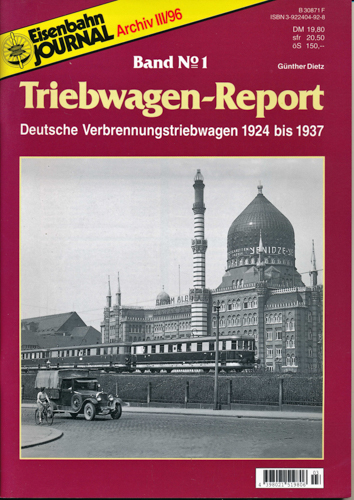 Dietz, Günther  Eisenbahn Journal Archiv Heft III/96: Triebwagen-Report Band 1: Deutsche Verbrennungstriebwagen 1924 bis 1937. 