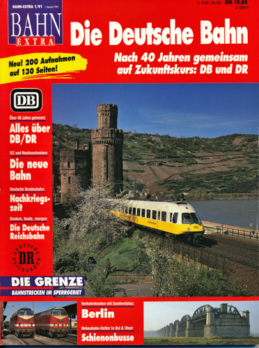   Bahn-Extra Heft 1/91: Die Deutsche Bahn. Nach 40 Jahren gemeinsam auf Zukunftskurs: DB und DR. 