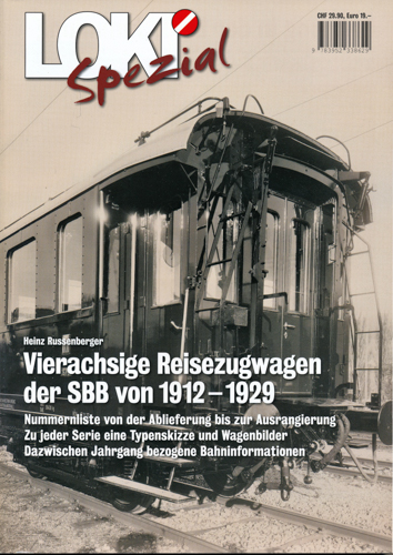 Russenberger, Heinz  Loki Spezial Heft 31: Vierachsige Reisezugwagen der SBB von 1912-1929. Nummernliste von der Ablieferung bis zur Ausrangierung.. 