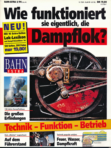   Bahn Extra Heft 2/94: Wie funktioniert sie eigentlich, die Dampflok?. 
