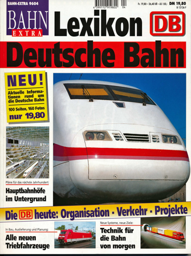   Bahn Extra Heft 4/96 (9604): Lexikon DB Deutsche Bahn. Die DB heute: Organisation, Verkehr, Projekte. 