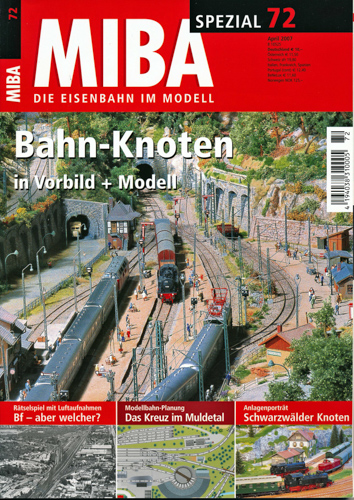   Miba Spezial Nr. 72 (April 2007): Bahn-Knoten in Vorbild + Modell. 