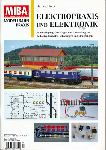 Peter, Manfred  Miba Modellbahn Praxis Heft 2/2011: Elektropraxis und Elektronik. Kabelverlegung, Grundlagen und Anwendungen von Halbleiter-Bauteilen, Schaltungen und Steuerungen. 