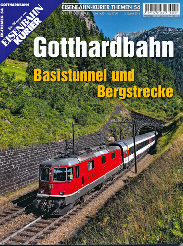   Eisenbahn-Kurier Themen Heft 54: Gotthardbahn. Basistunnel und Bergstrecke. 